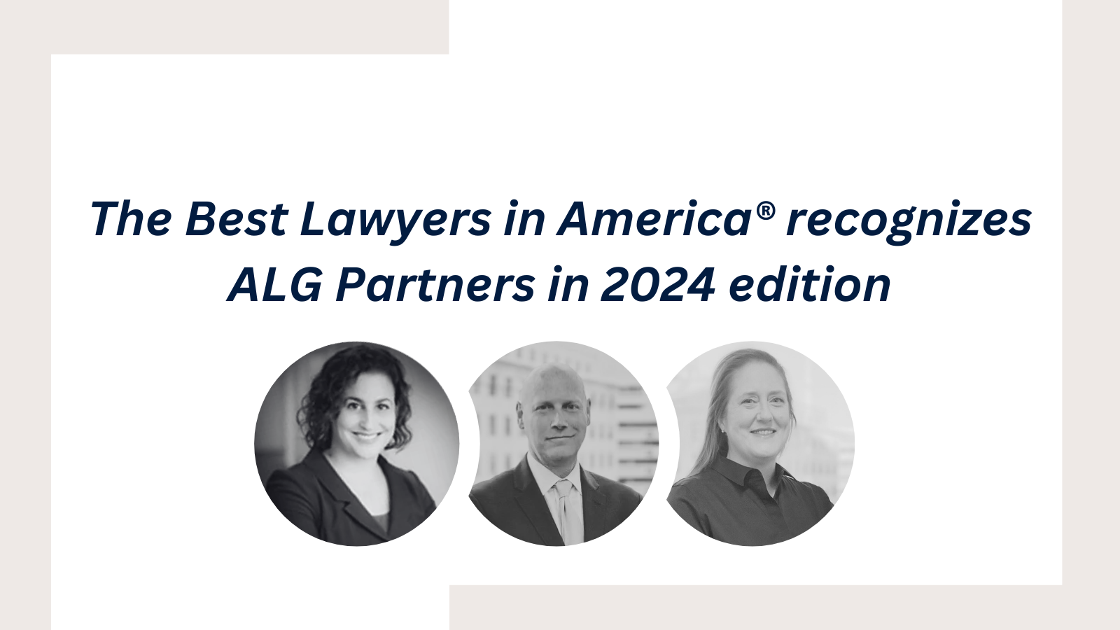 The Best Lawyers in America® recognizes ALG Partners in 2024 edition